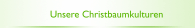 Unsere Christbaumkulturen